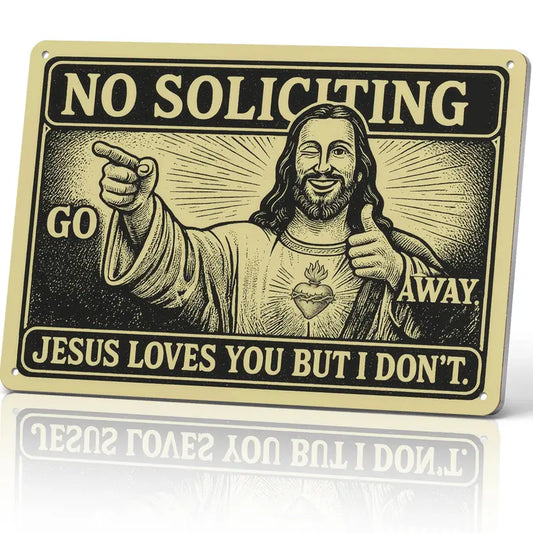 12X8In Decorative Hangable Rectangle Aluminium Wall Plaque - No Soliciting "Jesus Loves You but I Don'T" Sarcastic American Retro Universal Home Decor for Porch, Vintage Garage Signs - Funny Gift for Homeowners